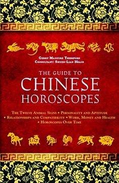portada The Guide to Chinese Horoscopes: The Twelve Animal Signs Personality and Aptitude Relationships and Compatibility Work, Money and Health (en Inglés)