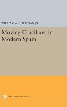 portada Moving Crucifixes in Modern Spain (Princeton Legacy Library) (in English)