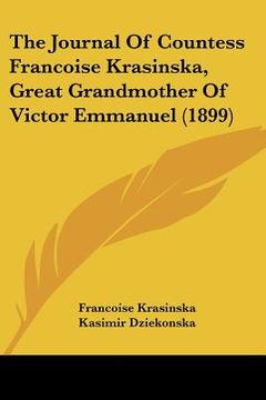 portada the journal of countess francoise krasinska, great grandmother of victor emmanuel (1899) (en Inglés)