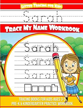 portada Sarah Letter Tracing for Kids Trace my Name Workbook: Tracing Books for Kids Ages 3 - 5 Pre-K & Kindergarten Practice Workbook (in English)