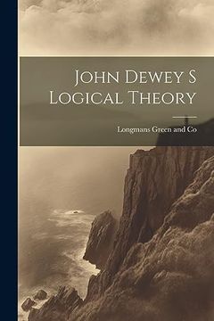 portada John Dewey s Logical Theory