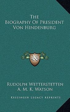 portada the biography of president von hindenburg (en Inglés)