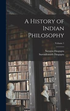portada A History of Indian Philosophy; Volume 1 (in English)