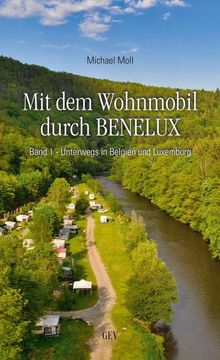 portada Mit dem Wohnmobil Durch Benelux. Band 1 - Unterwegs in Belgien und Luxemburg (en Alemán)