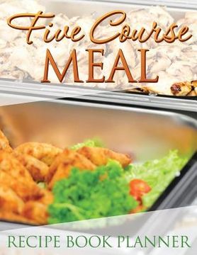 portada Five Course Meal Recipe Book Planner (en Inglés)