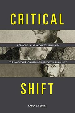 portada Critical Shift: Rereading Jarves, Cook, Stillman, and the Narratives of Nineteenth-Century American art (en Inglés)