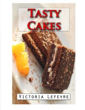 portada Tasty Cakes: And how to succeed them everytime!