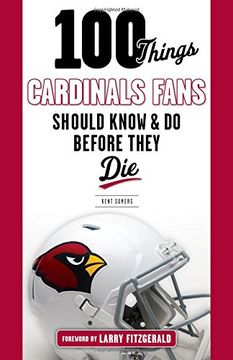 portada 100 Things Cardinals Fans Should Know and Do Before They Die (100 Things...Fans Should Know)