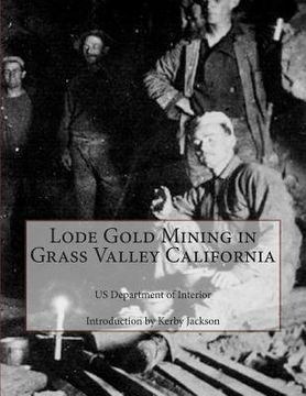 portada Lode Gold Mining in Grass Valley California (in English)