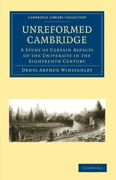 portada Unreformed Cambridge: A Study of Certain Aspects of the University in the Eighteenth Century (Cambridge Library Collection - Cambridge) 