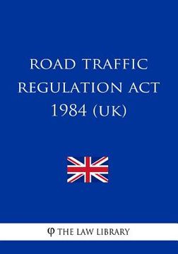 portada Road Traffic Regulation Act 1984 (en Inglés)