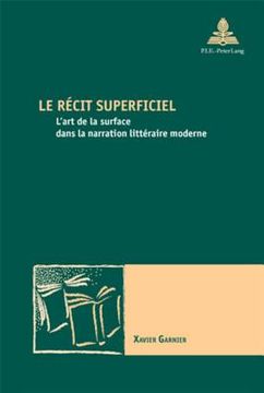 portada Le Récit Superficiel: L'Art de la Surface Dans La Narration Littéraire Moderne (en Francés)