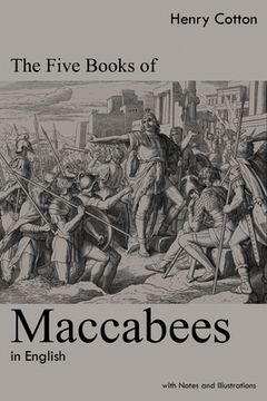 portada The Five Books of Maccabees in English: With Notes and Illustrations (in English)