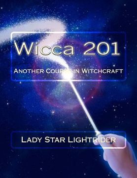 portada Wicca 201: Another Course in Witchcraft (en Inglés)