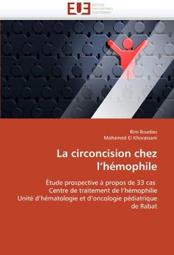 portada La circoncision chez l'hémophile: Étude prospective à propos de 33 cas  Centre de traitement de l'hémophilie Unité d'hématologie et d'oncologie pédiatrique de Rabat