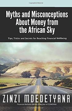 portada Myths and Misconceptions About Money From the African Sky: Tips, Tricks and Secrets for Reaching Financial Wellbeing (in English)