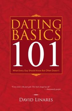 portada Dating Basics 101: What Every Guy Should Know But Often Doesn't