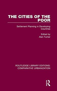 portada The Cities of the Poor: Settlement Planning in Developing Countries (Routledge Library Editions: Comparative Urbanization) (en Inglés)