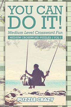 portada You can do it! Medium Level Crossword fun vol 3: Medium Crossword Puzzles (en Inglés)