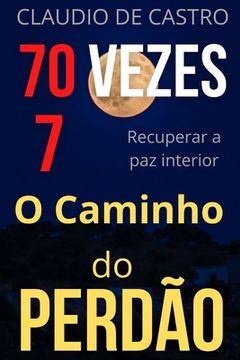 portada 70 Vezes 7: O Caminho do PERDÃO (en Portugués)