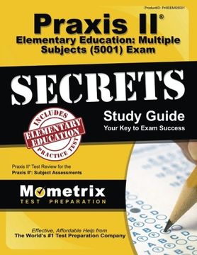 portada Praxis ii Elementary Education: Multiple Subjects (5001) Exam Secrets Study Guide: Praxis ii Test Review for the Praxis ii: Subject Assessments (en Inglés)
