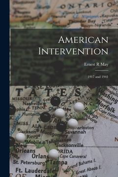 portada American Intervention: 1917 and 1941 (en Inglés)