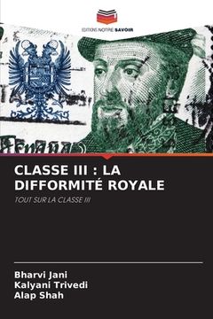 portada Classe III: La Difformité Royale (en Francés)