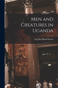 portada Men and Creatures in Uganda