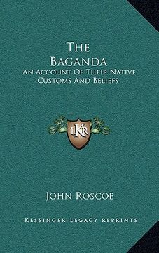 portada the baganda: an account of their native customs and beliefs (en Inglés)
