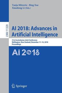 portada AI 2018: Advances in Artificial Intelligence: 31st Australasian Joint Conference, Wellington, New Zealand, December 11-14, 2018, Proceedings (en Inglés)