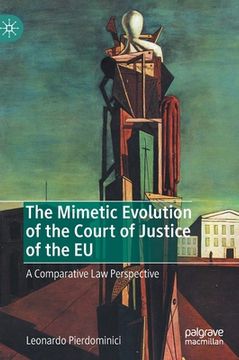 portada The Mimetic Evolution of the Court of Justice of the EU: A Comparative Law Perspective (en Inglés)
