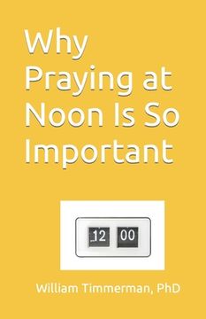 portada Why Praying at Noon Is So Important (en Inglés)