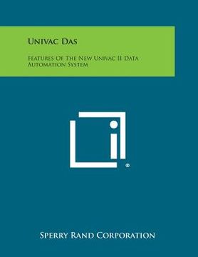 portada UNIVAC Das: Features of the New UNIVAC II Data Automation System (en Inglés)