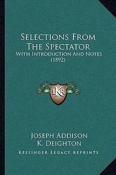 portada selections from the spectator: with introduction and notes (1892) (in English)
