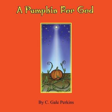 portada A Pumpkin for God (en Inglés)