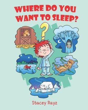 portada Where Do You Want To Sleep?: Animal Bedtime Story for Kids Ages 5 - 8