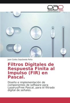 portada Filtros Digitales de Respuesta Finita al Impulso (FIR) en Pascal: Diseño e implementación de componentes de software para Lazarus/Free Pascal, para el filtrado digital de señales (Spanish Edition)
