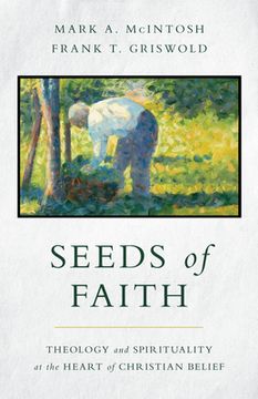 portada Seeds of Faith: Theology and Spirituality at the Heart of Christian Belief (in English)