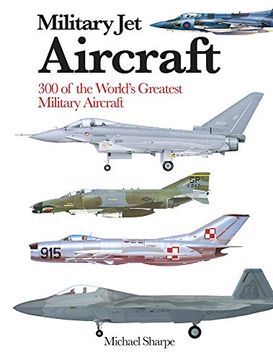 portada Military jet Aircraft: 300 of the World's Greatest Military Aircraft (Mini Encyclopedia) (en Inglés)