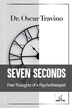 portada Seven Seconds: Free Thoughts of a Psychotherapist (en Inglés)