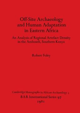 portada Off-Site Archaeology and Human Adaptation in Eastern Africa: An Analysis of Regional Artefact Density in the Amboseli, Southern Kenya (97) (British Archaeological Reports International Series) (in English)