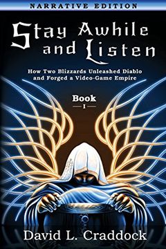 portada Stay Awhile and Listen: Book i Narrative Edition: How two Blizzards Unleashed Diablo and Forged an Empire 