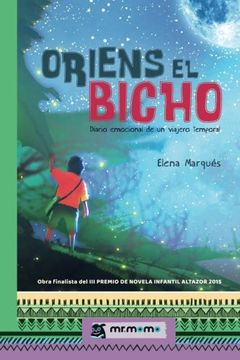 portada Oriens el Bicho: Diario emocional de un viajero temporal (Spanish Edition)