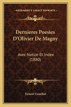 portada Dernieres Poesies D'Olivier De Magny: Avec Notice Et Index (1880) (in French)
