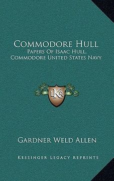 portada commodore hull: papers of isaac hull, commodore united states navy (en Inglés)