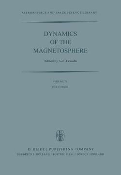 portada Dynamics of the Magnetosphere: Proceedings of the A.G.U. Chapman Conference 'Magnetospheric Substorms and Related Plasma Processes' Held at Los Alamo (in English)