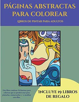 portada Libros de Pintar Para Adultos (Páginas Abstractas Para Colorear): Este Libro Contiene 36 Láminas Para Colorear que se Pueden Usar Para Pintarlas,. Y Descargarse en e Incluye Otros 19 (in Spanish)