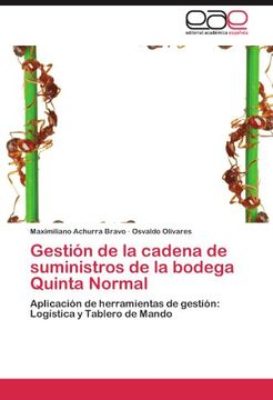portada Gestión de la Cadena de Suministros de la Bodega Quinta Normal: Aplicación de Herramientas de Gestión: Logística y Tablero de Mando (in Spanish)