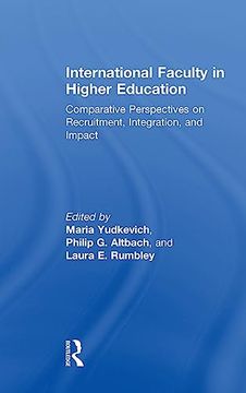 portada International Faculty in Higher Education: Comparative Perspectives on Recruitment, Integration, and Impact (en Inglés)