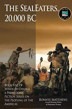portada The Sealeaters, 20,000 bc: Book Five of Winds of Change, a Prehistoric Fiction Series on the Peopling of the Americas: 5 (en Inglés)